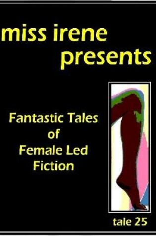 Cover of Miss Irene Presents - Tale 25