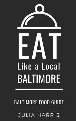 Book cover for Eat Like a Local- Baltimore