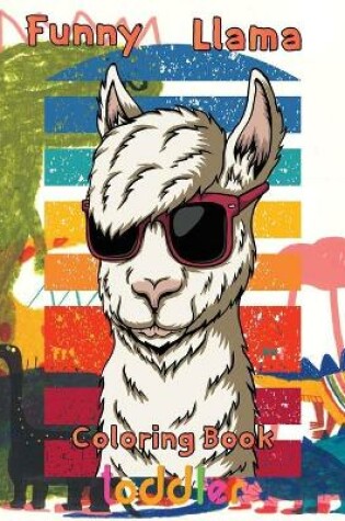 Cover of Funny Llama Coloring Book toddler