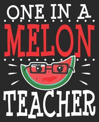 Book cover for One In A Melon Teacher