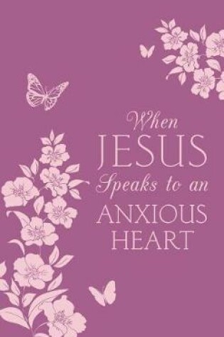 Cover of When Jesus Speaks to an Anxious Heart