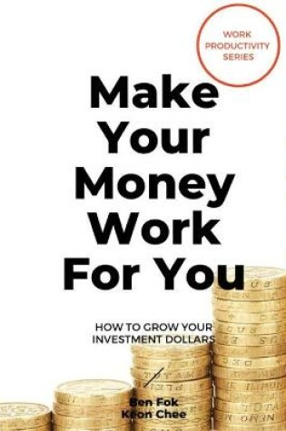 Cover of Make Your Money Work For You