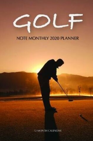 Cover of Golf Note Monthly 2020 Planner 12 Month Calendar