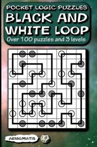 Cover of Pocket Logic Puzzles Black and White Loop