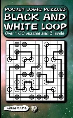 Book cover for Pocket Logic Puzzles Black and White Loop