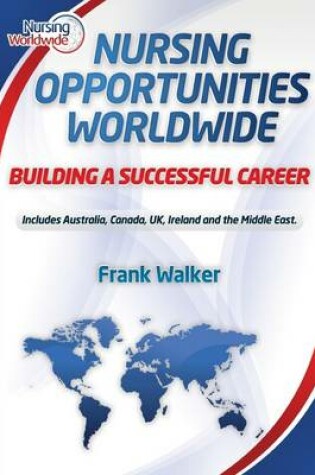 Cover of Nursing Opportunities Worldwide: Building A Successful Career