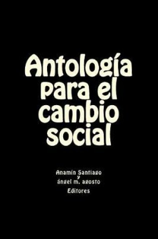 Cover of Antologia para el cambio social