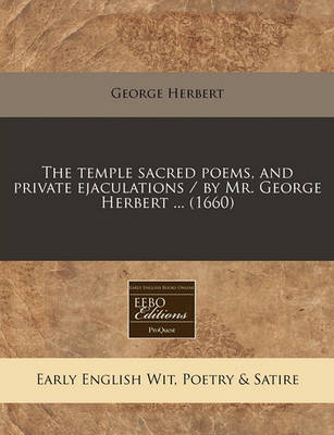 Book cover for The Temple Sacred Poems, and Private Ejaculations / By Mr. George Herbert ... (1660)