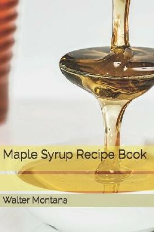 Cover of Maple Syrup Recipe Book