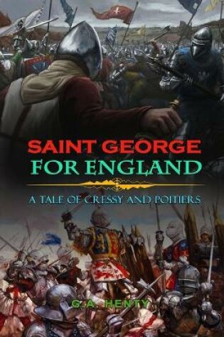 Cover of Saint George for England a Tale of Cressy and Poitiers by G.A. Henty