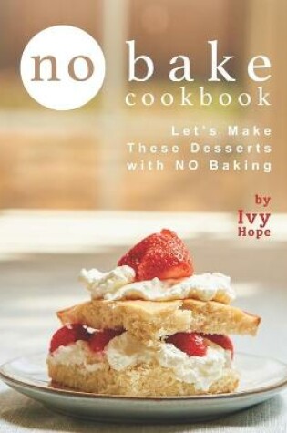 Cover of No Bake Cookbook