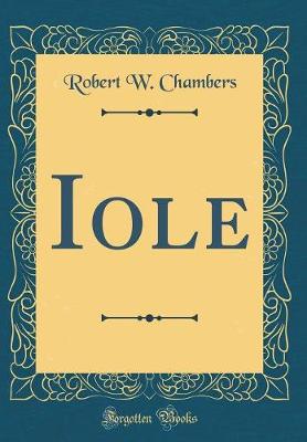 Book cover for Iole (Classic Reprint)