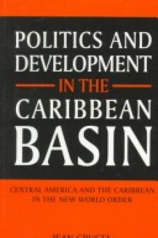 Cover of Politics and Development in the Caribbean Basin