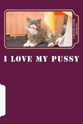 Book cover for I Love My Pussy