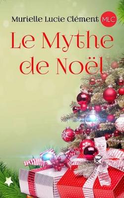 Book cover for Le Mythe de Noël