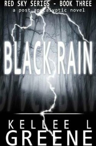 Cover of Black Rain - A Post-Apocalyptic Novel