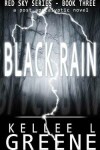 Book cover for Black Rain - A Post-Apocalyptic Novel