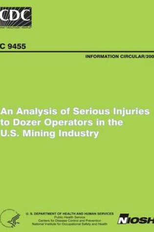 Cover of An Analysis of Serious Injuries to Dozer Operators in the U.S. Mining Industry