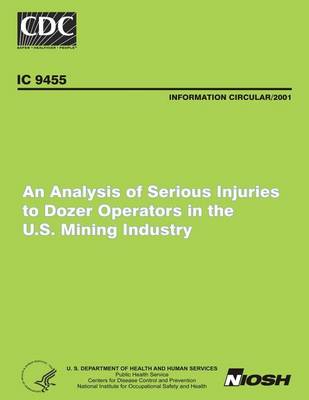 Book cover for An Analysis of Serious Injuries to Dozer Operators in the U.S. Mining Industry