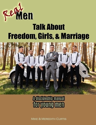 Book cover for Real Men Talk about Freedom, Girls, & Marriage