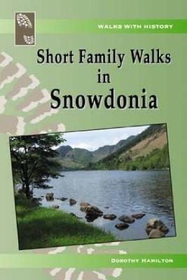 Book cover for Walks with History Series: Short Family Walks in Snowdonia