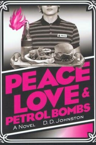 Cover of Peace, Love & Petrol Bombs