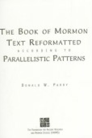 Cover of The Book of Mormon Text Reformatted According to Parallelistic Patterns