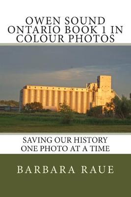 Book cover for Owen Sound Ontario Book 1 in Colour Photos