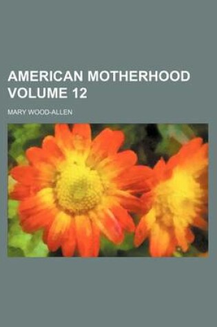 Cover of American Motherhood Volume 12