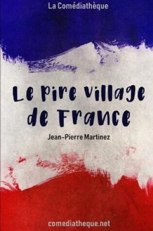 Cover of Le Pire Village de France
