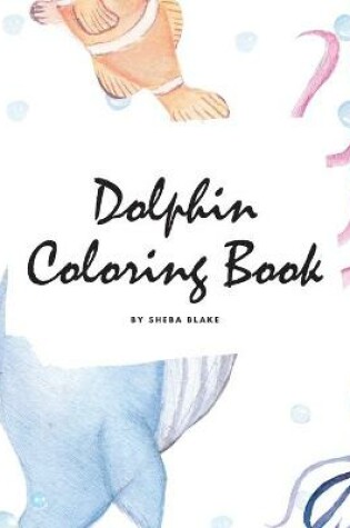 Cover of Dolphin Coloring Book for Children (8x10 Coloring Book / Activity Book)