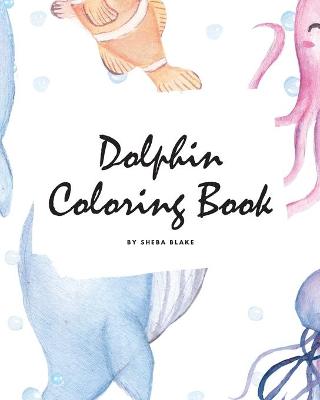 Book cover for Dolphin Coloring Book for Children (8x10 Coloring Book / Activity Book)