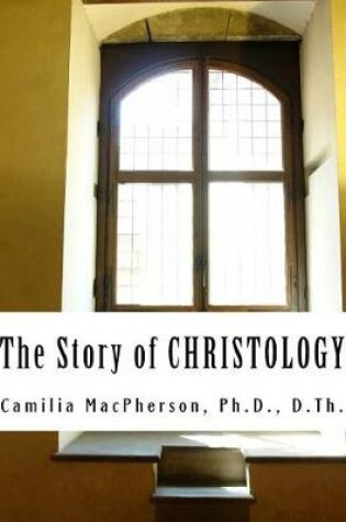 Cover of The Story of CHRISTOLOGY