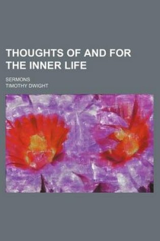 Cover of Thoughts of and for the Inner Life; Sermons