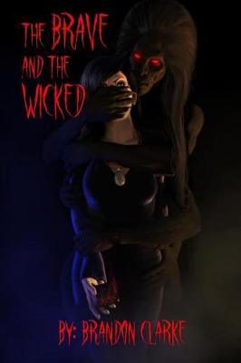 Book cover for The Brave and the Wicked