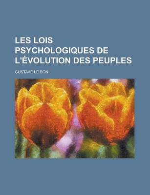 Book cover for Les Lois Psychologiques de L'Evolution Des Peuples