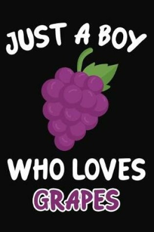 Cover of Just a Boy Who Loves Grapes