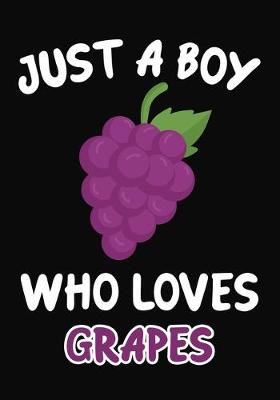 Book cover for Just a Boy Who Loves Grapes