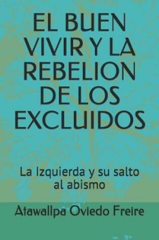 Cover of El Buen Vivir Y La Rebelion de Los Excluidos