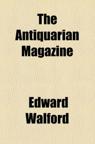 Cover of The Antiquarian Magazine & Bibliographer Volume 6