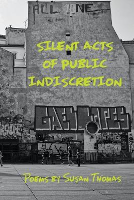 Book cover for Silent Acts of Public Indiscretion