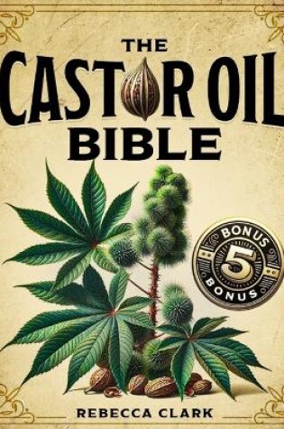 Cover of The Castor Oil Bible