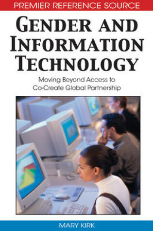 Cover of Gender and Information Technology: Moving Beyond Access to Co-Create Global Partnership