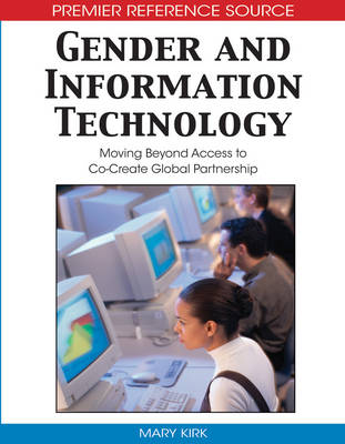 Book cover for Gender and Information Technology: Moving Beyond Access to Co-Create Global Partnership