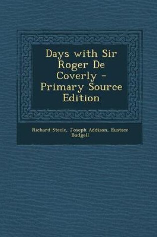 Cover of Days with Sir Roger de Coverly - Primary Source Edition