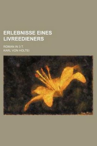 Cover of Erlebnisse Eines Livreedieners; Roman in 3 T.