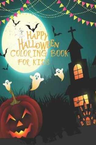 Cover of Happy Halloween Coloring Book For Kids