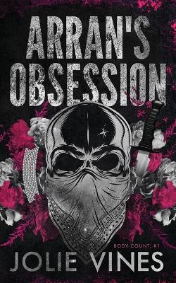 Book cover for Arran's Obsession (Body Count, #1) Alternate Cover