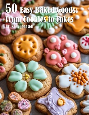 Book cover for 50 Easy Baked Goods