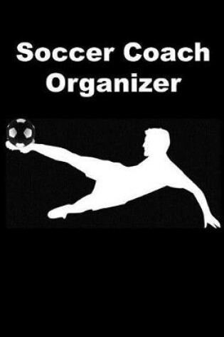 Cover of Soccer Coach Organizer